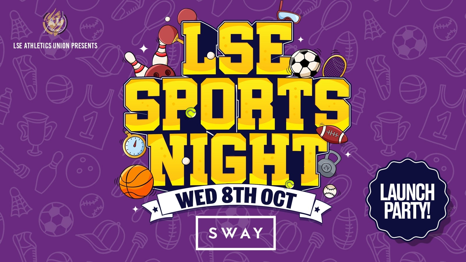LSE AU Presents 💃 The Official LSE Sports Night – THE LAUNCH 2025 : SWAY London ❤️