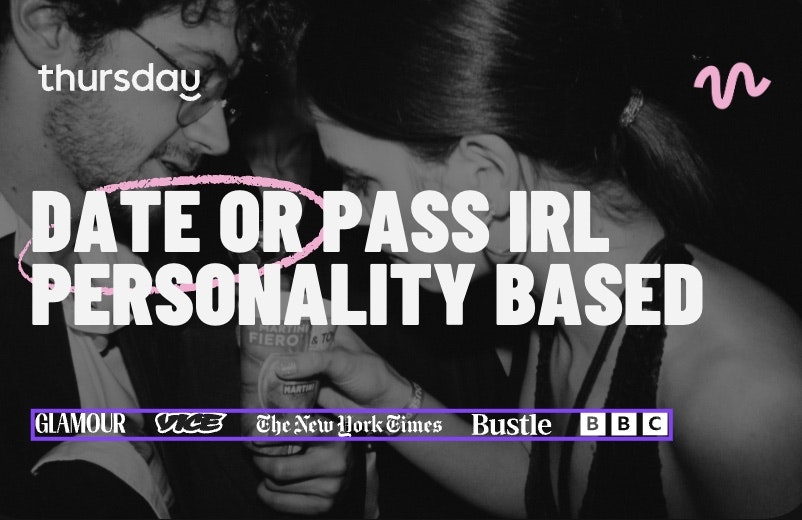 Thursday | (Personality) Date or Pass irl (25-35) | Berlin