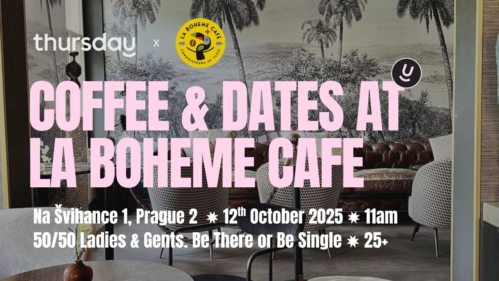 Thursday | Singles Sunday Chilled Connections | La Boheme Cafe, Na Svihance
