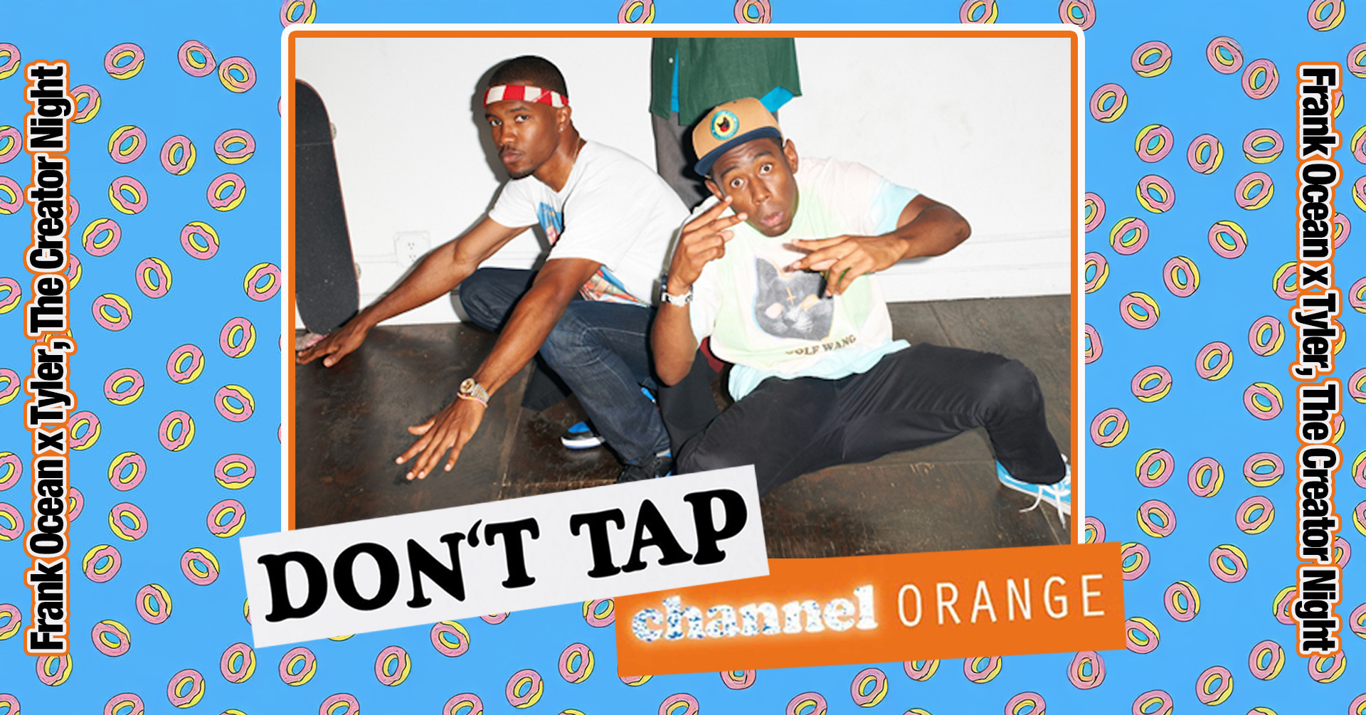 DON'T TAP Channel Orange: Frank Ocean x Tyler, The Creator