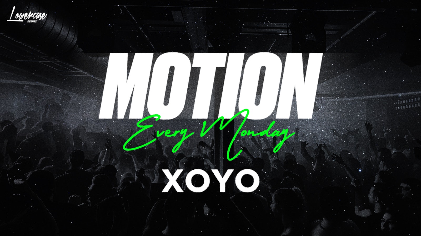 MOTION Every Monday – The Brand New Weekly Experience At XOYO