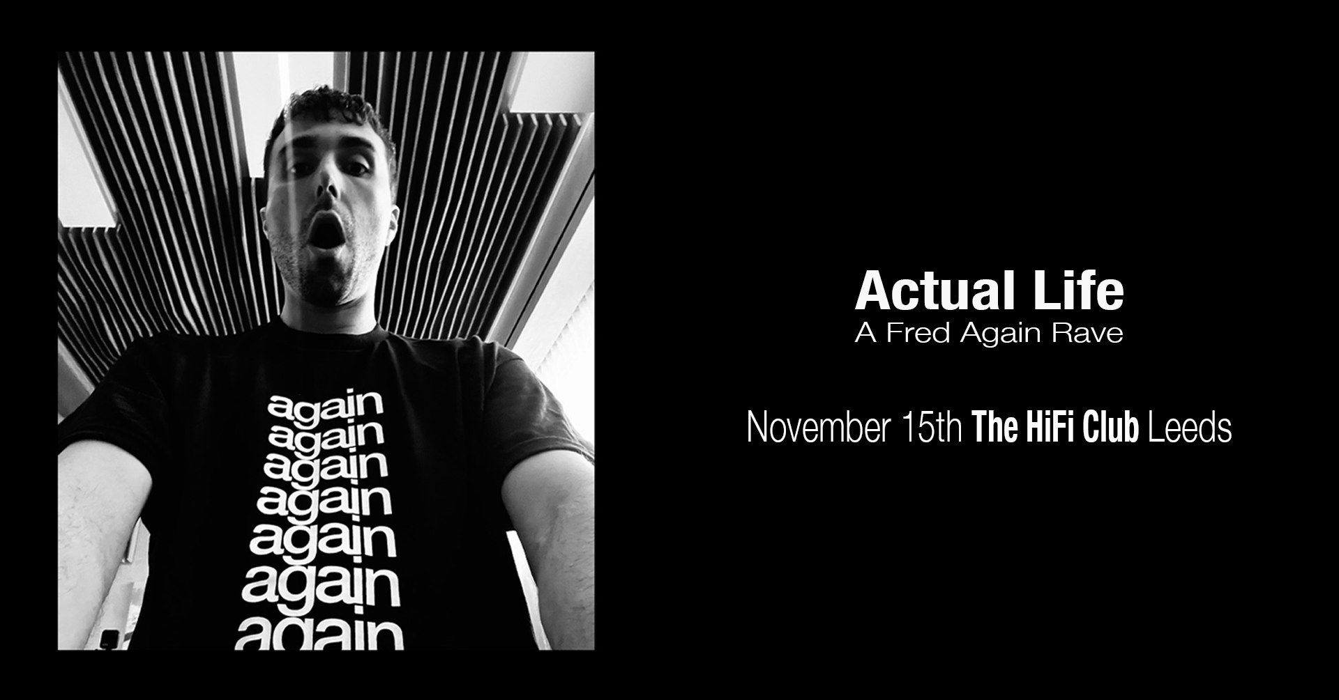 Actual Life: Fred Again Rave (Leeds)