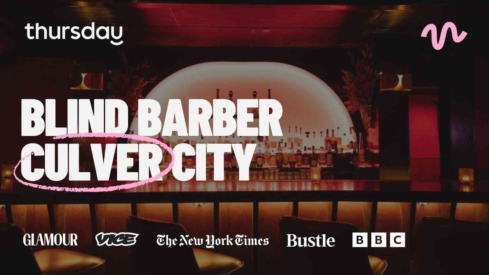 Thursday | Blind Barber Culver City | Los Angeles