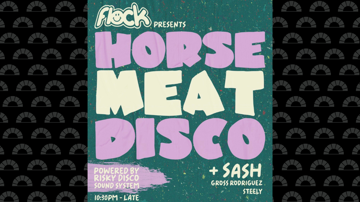 Flock Presents: Horse Meat Disco