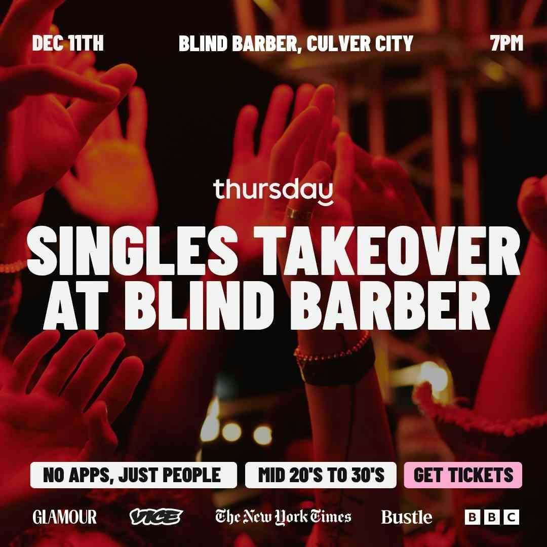 Thursday | Blind Barber (Culver City) | Los Angeles