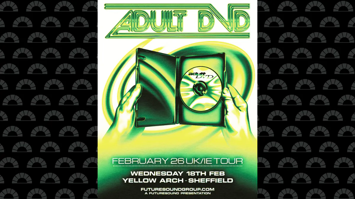 Adult DVD at Yellow Arch Studios, Sheffield on 18th Feb | Fatsoma
