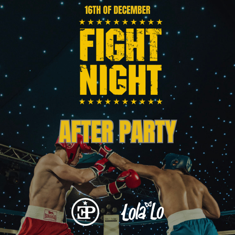 FIGHT NIGHT AFTER PARTY🥊 (TUESDAY)