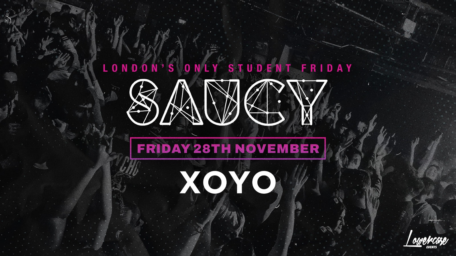 Saucy Fridays // London’s BIGGEST Weekly Student Friday!