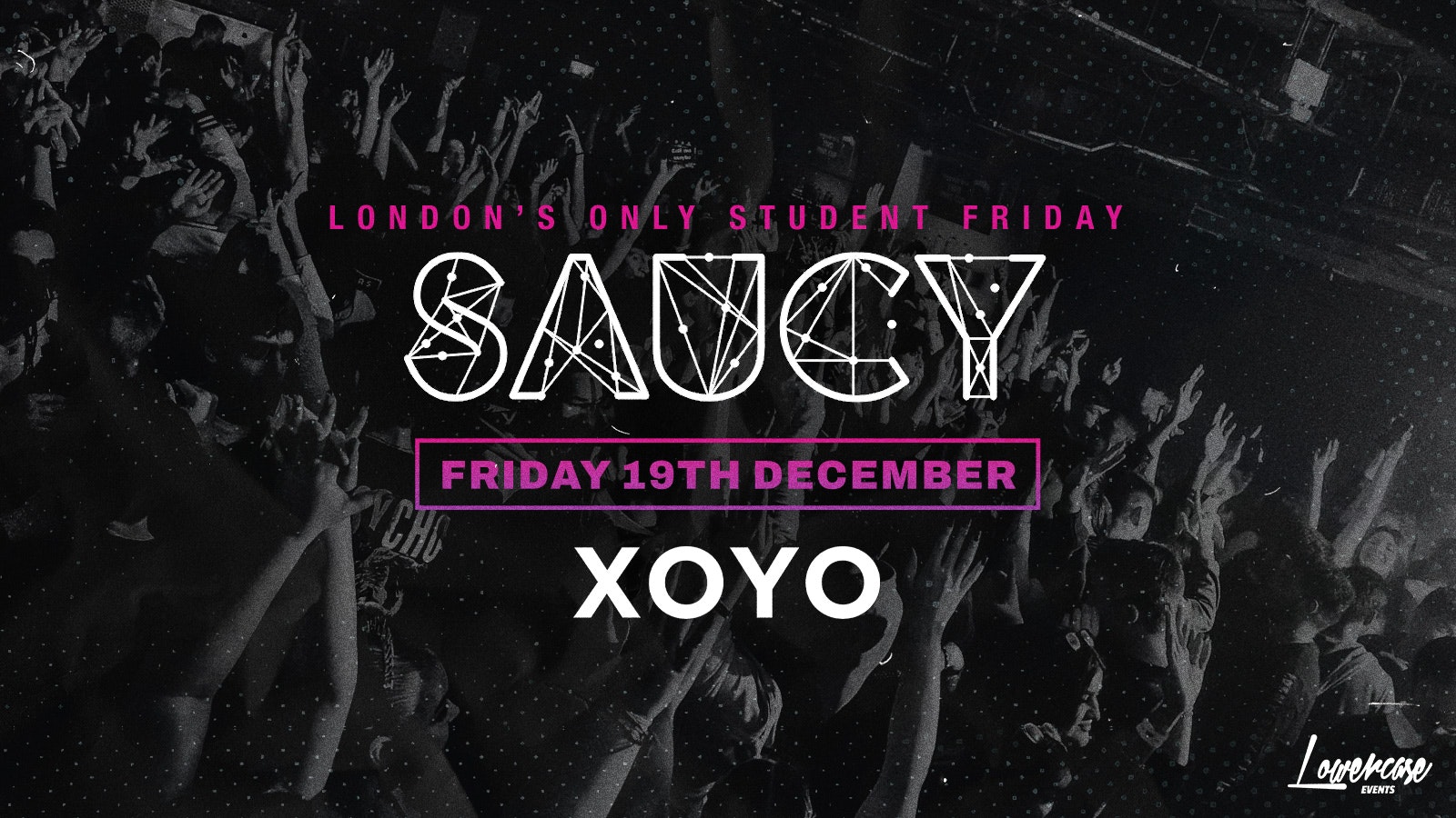 Saucy Fridays // London’s BIGGEST Weekly Student Friday!