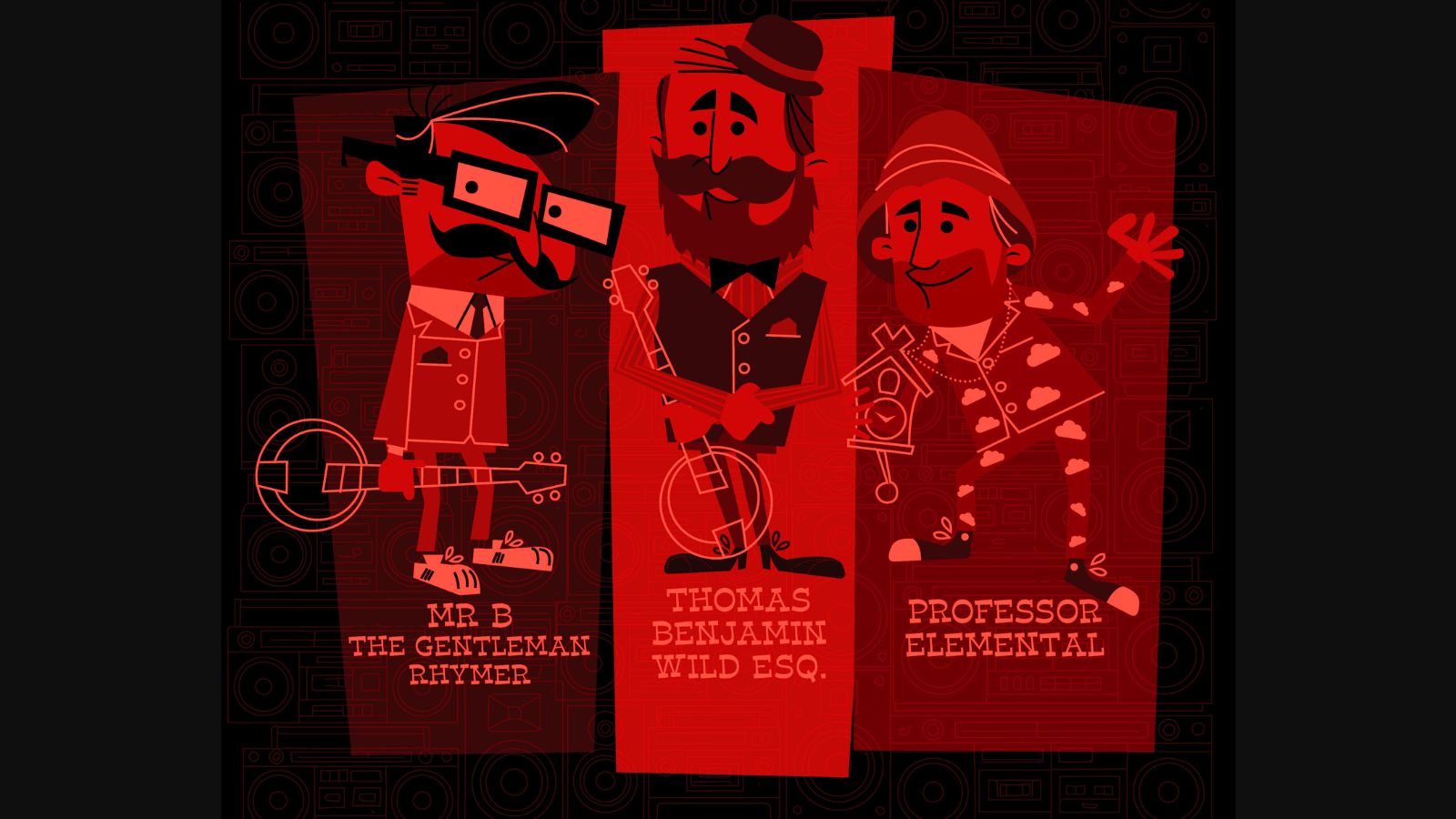 Professor Elemental + Mr B The Gentleman Rhymer + Thomas Benjamin Wild Esq.
