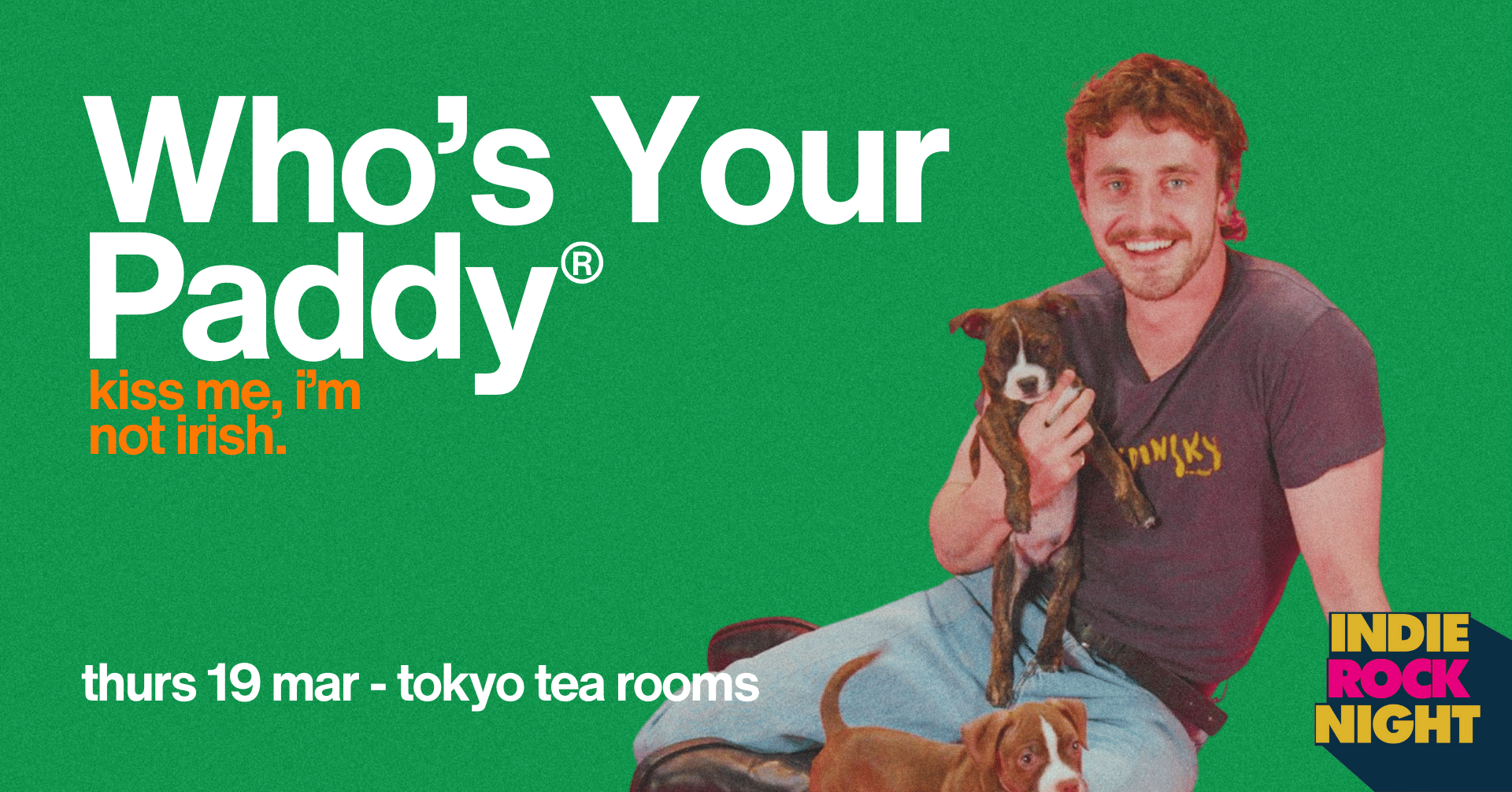 Indie Rock Night ∙ WHO’S YOUR PADDY *10 £3 TICKETS LEFT*