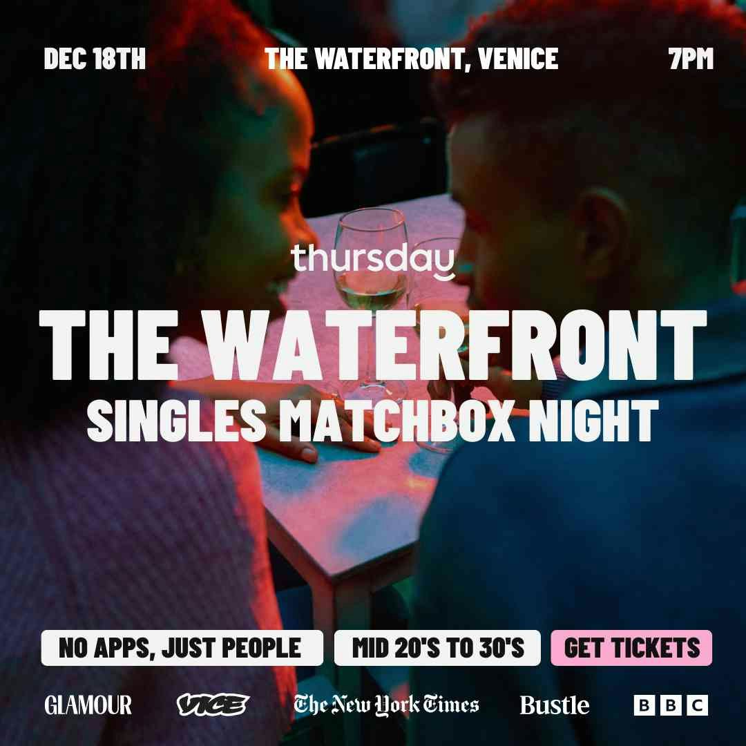 Thursday | The Waterfront (Matchbox Event) | Los Angeles