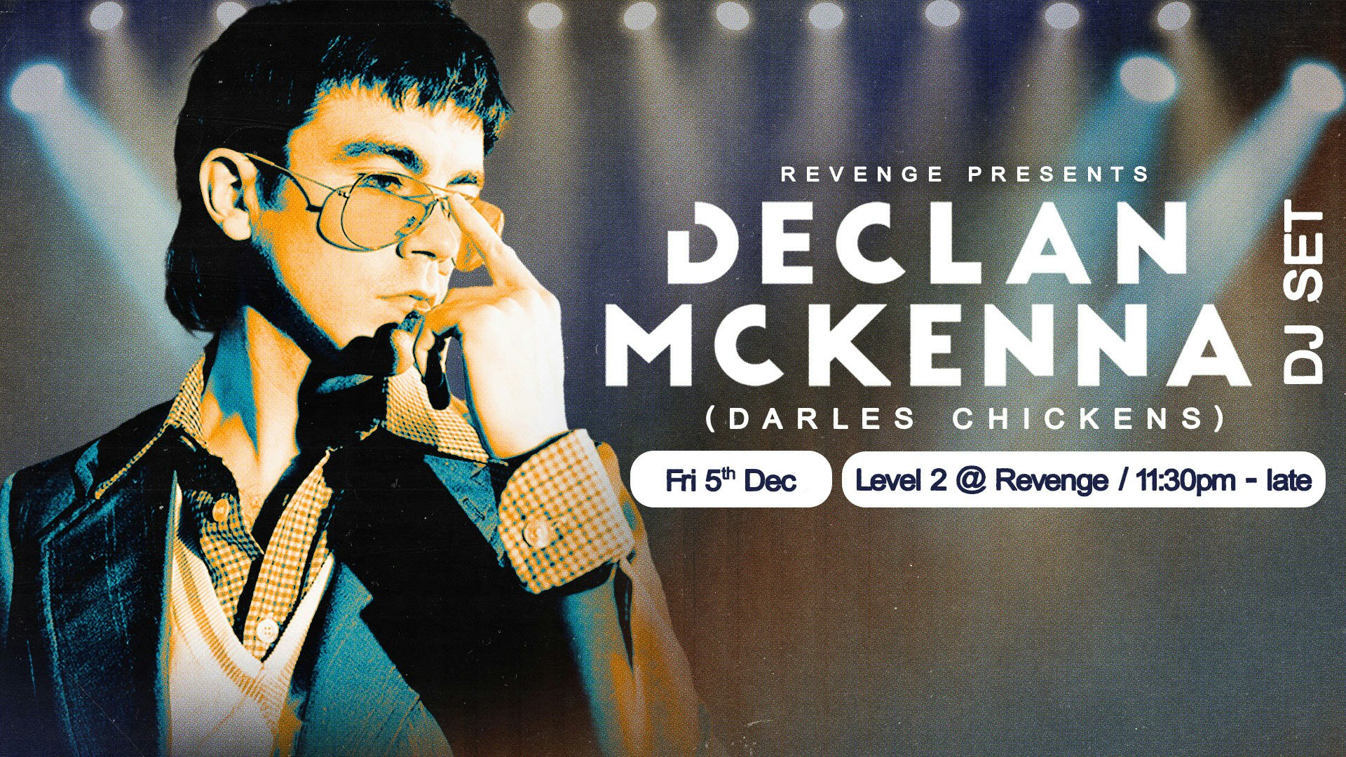 Declan McKenna (Darles Chickens) DJ Set – Level 2 @ Revenge