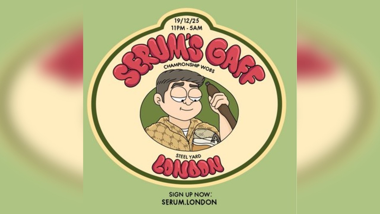 Serum’s Gaff: London
