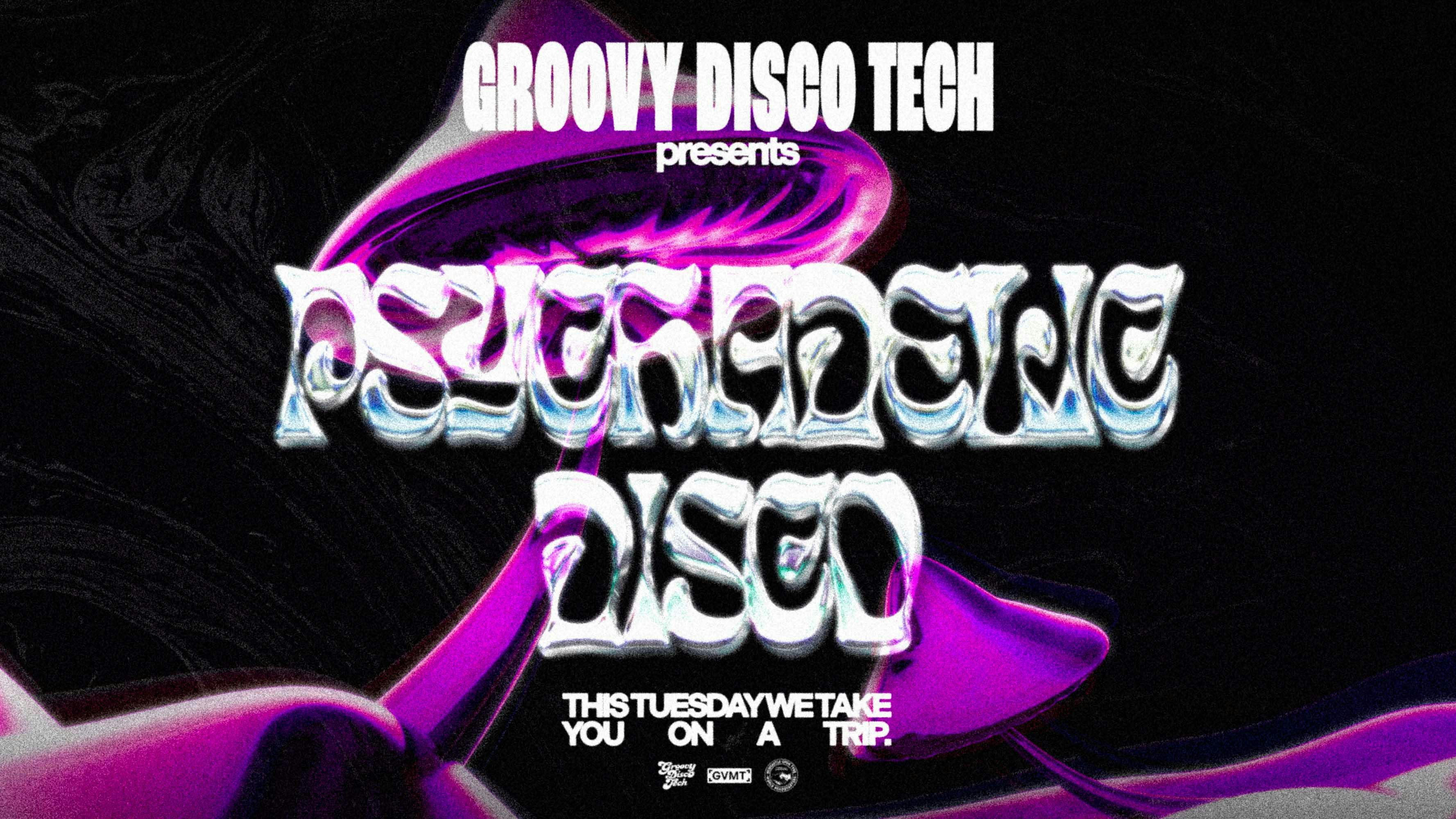 GDT: THE PSYCHEDELIC DISCO // 2ND DECEMBER // WORLD HEADQUARTERS
