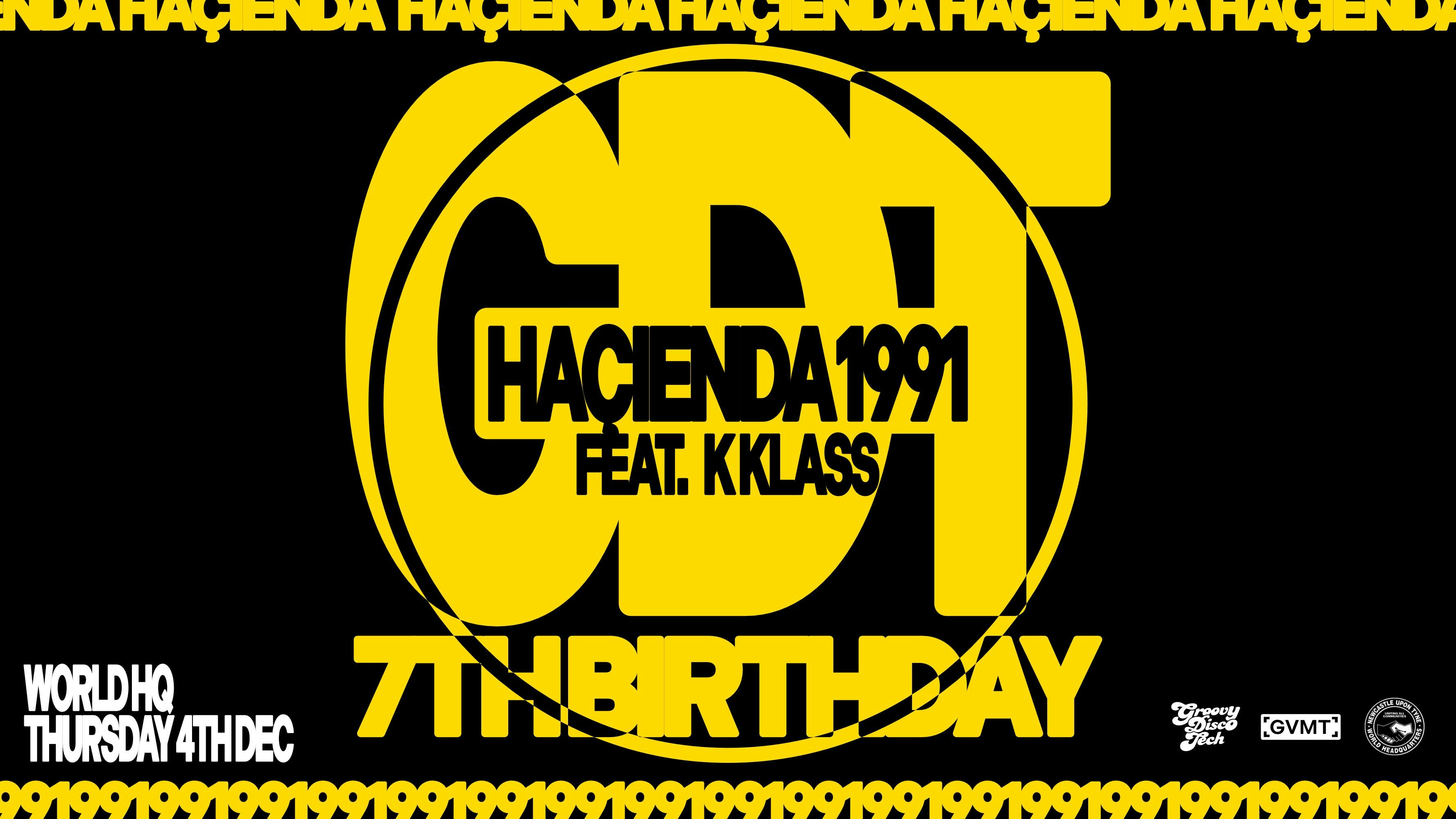 GDT 7TH BIRTHDAY: ‘HACIENDA 1991’ WITH K-KLASS // WORLD HEADQUARTERS