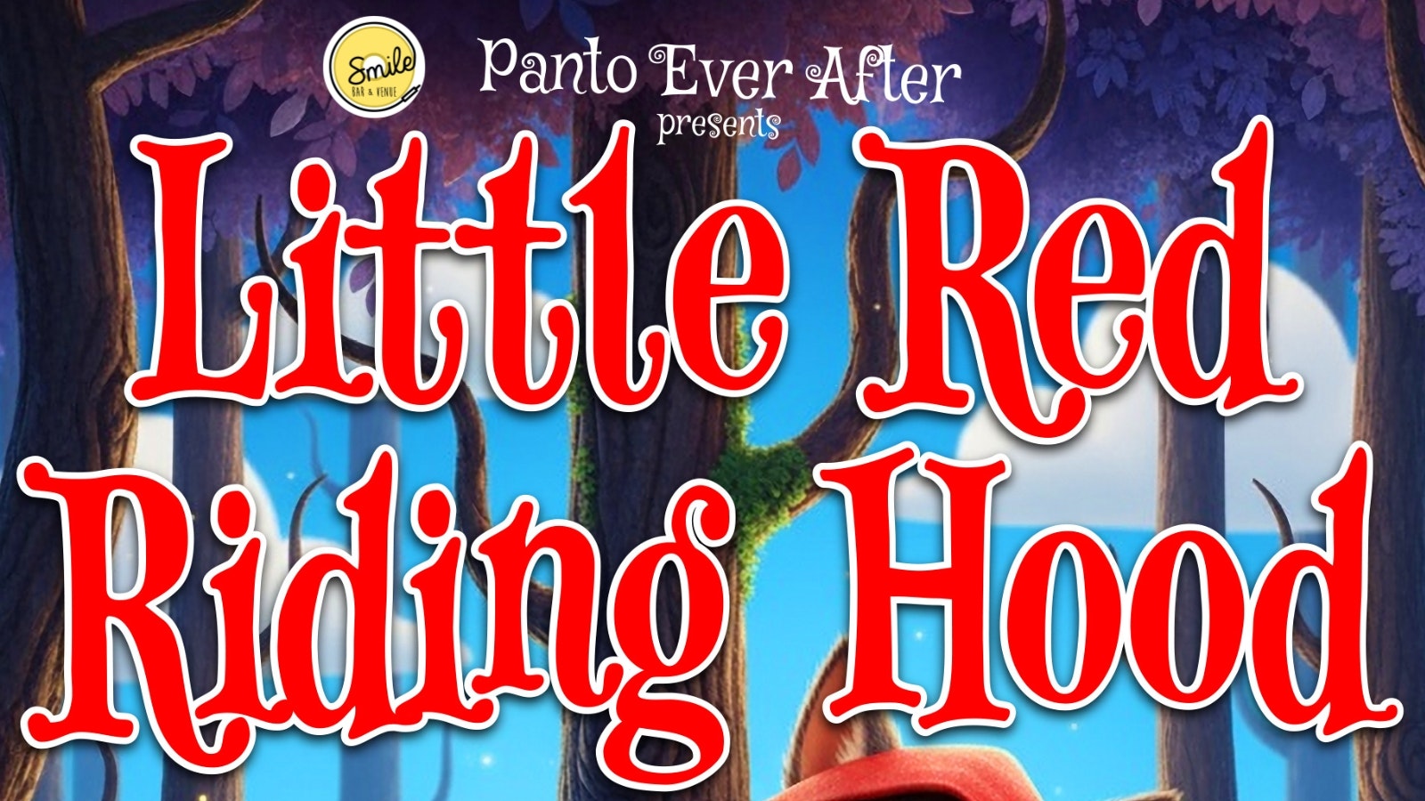 PANTO EVER AFTER PRESENTS LITTLE RED RIDING HOOD