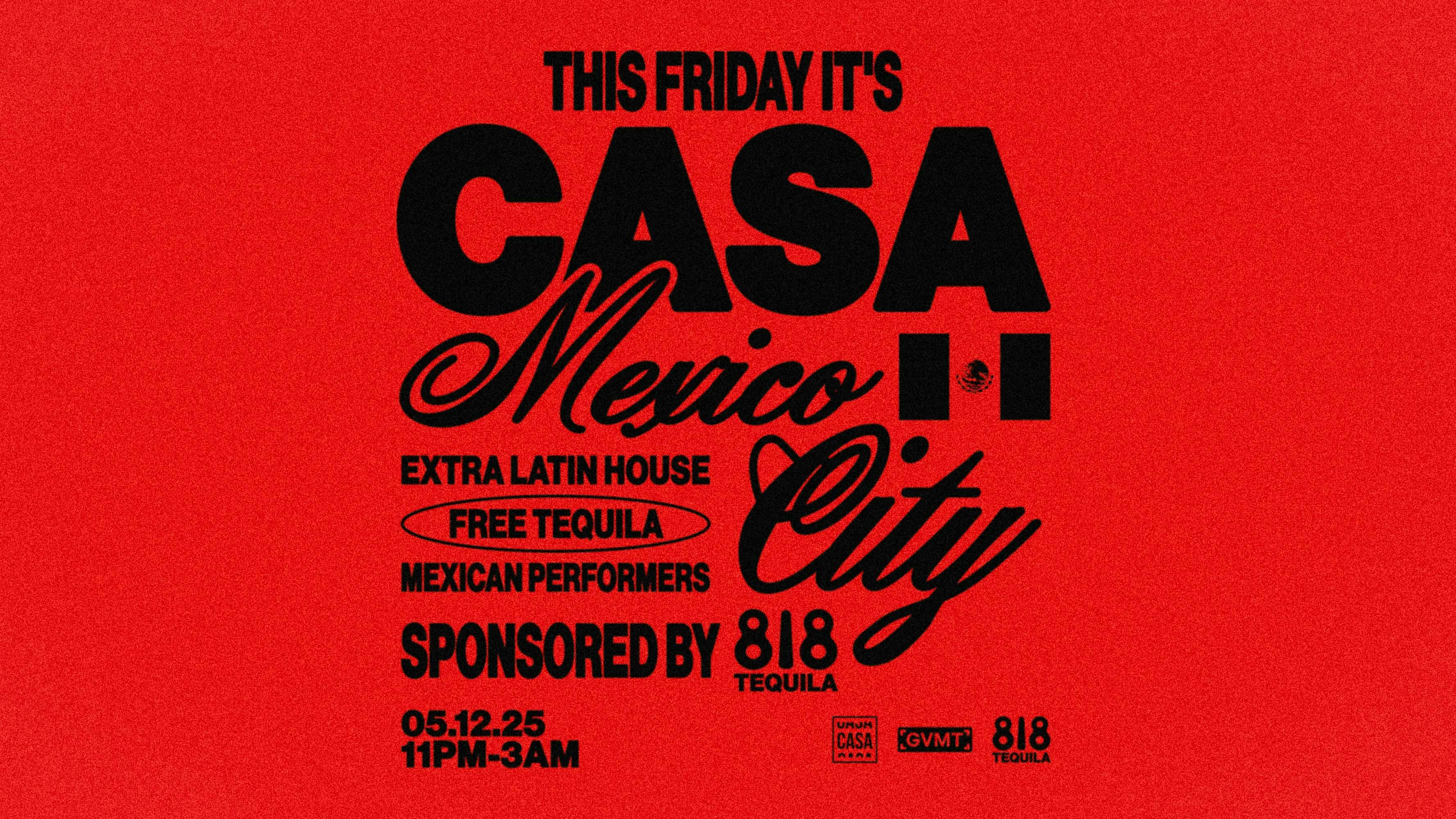 CASA: FRIDAY AT THE SOCIAL CLUB // ‘MEXICO CITY PARADE’ // 6 ROOMS OF MUSIC // SPONSORED BY 818 TEQUILA!