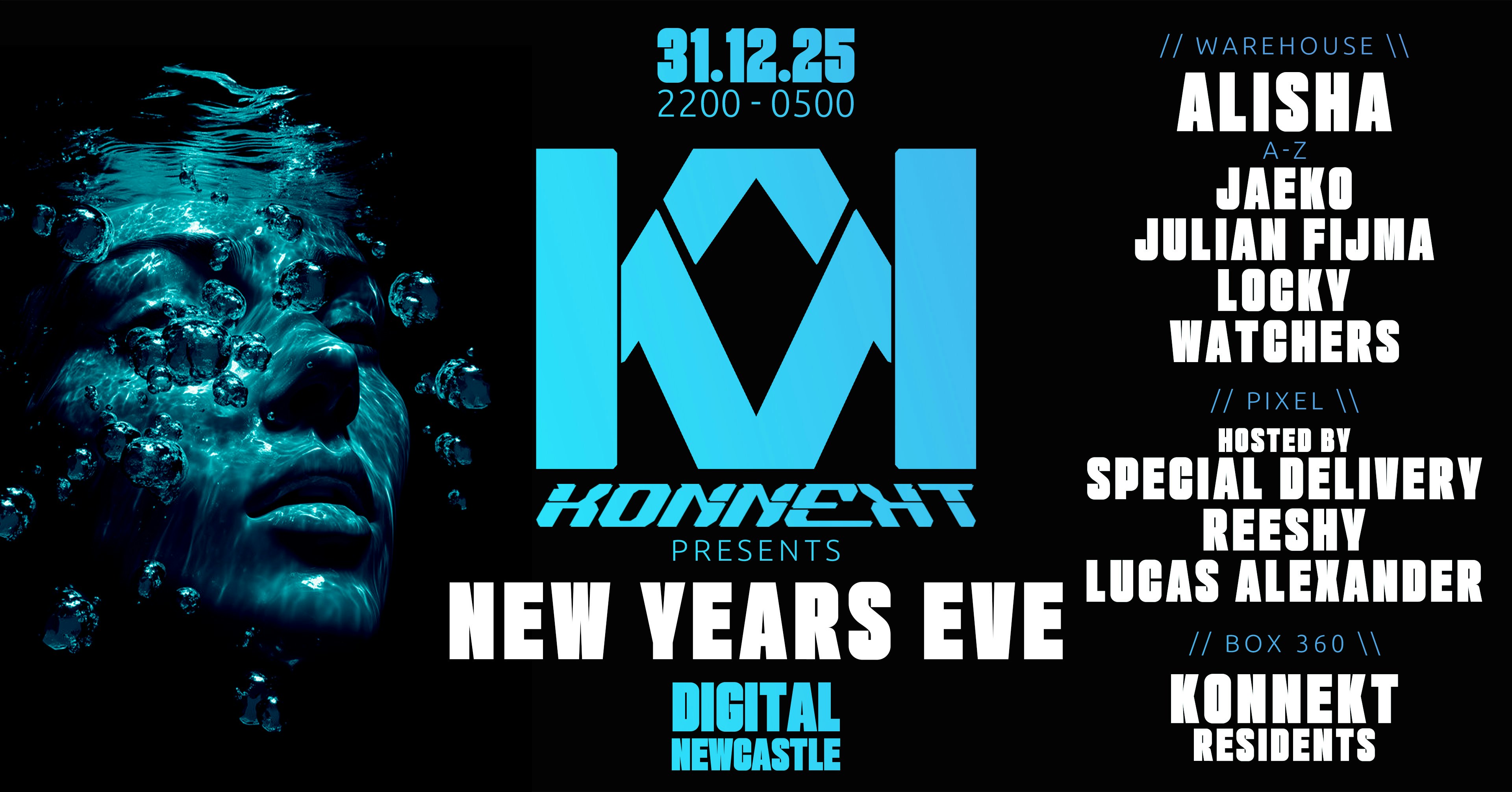 KONNEKT PRESENTS ALISHA, JAEKO, JULIAN FIJMA, LOCKY, REESHY, WATCHERS, LUCAS ALEXANDER // NEW YEARS EVE // DECEMBER 31st 2025