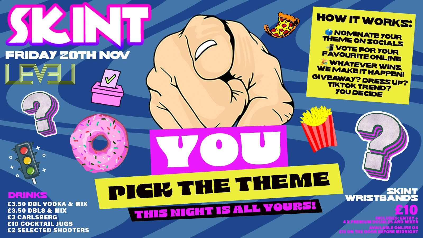 SKINT: You Pick The Theme @ Level Nightclub Bolton