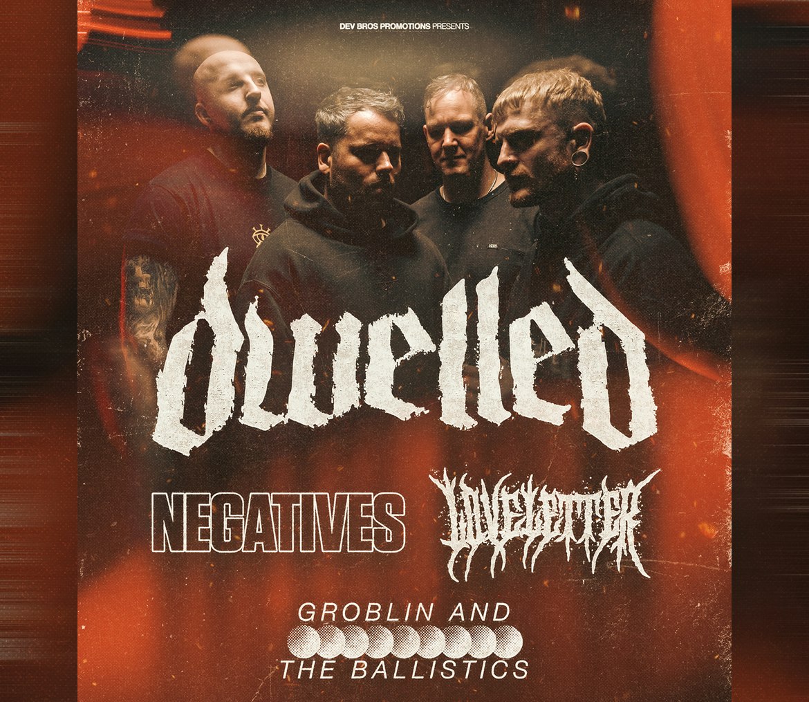DWELLED / LOVELETTER / NEGATIVES / GROBLIN AND THE BALLISTICS