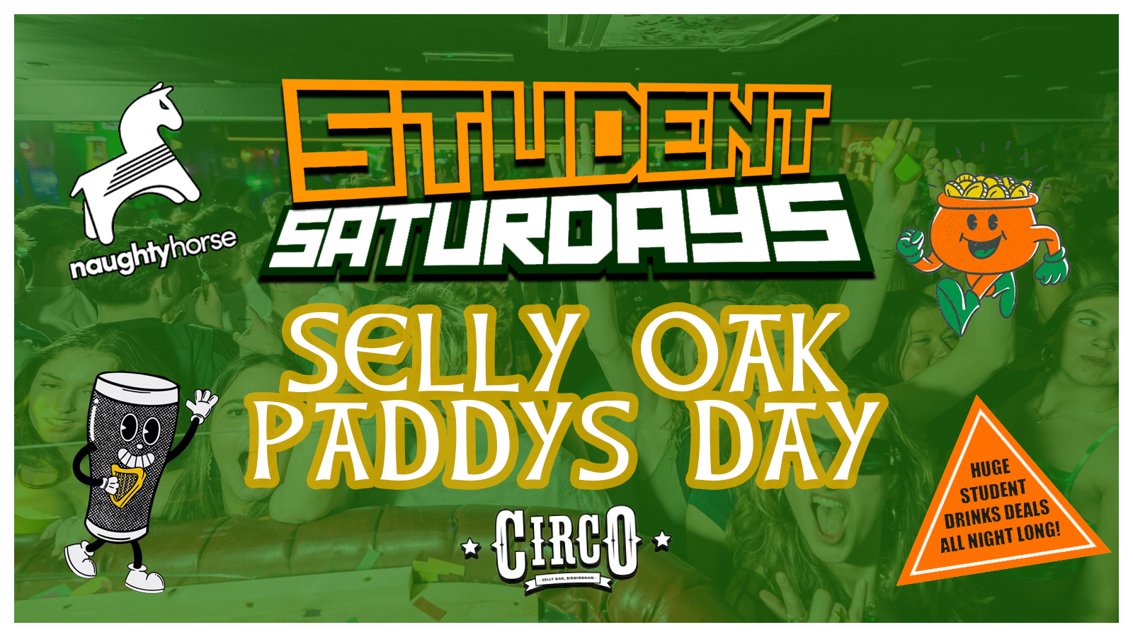 STUDENT SATURDAYS: SELLY OAK PADDYS DAY [52% Sold Out Already!]