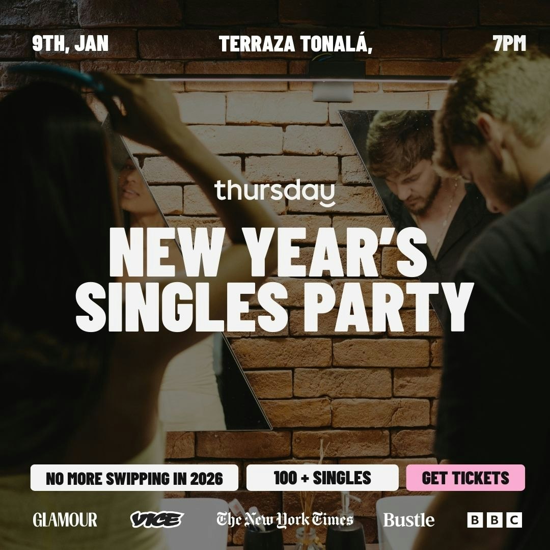 Thursday | New Year’s Singles Party | Mexico City
