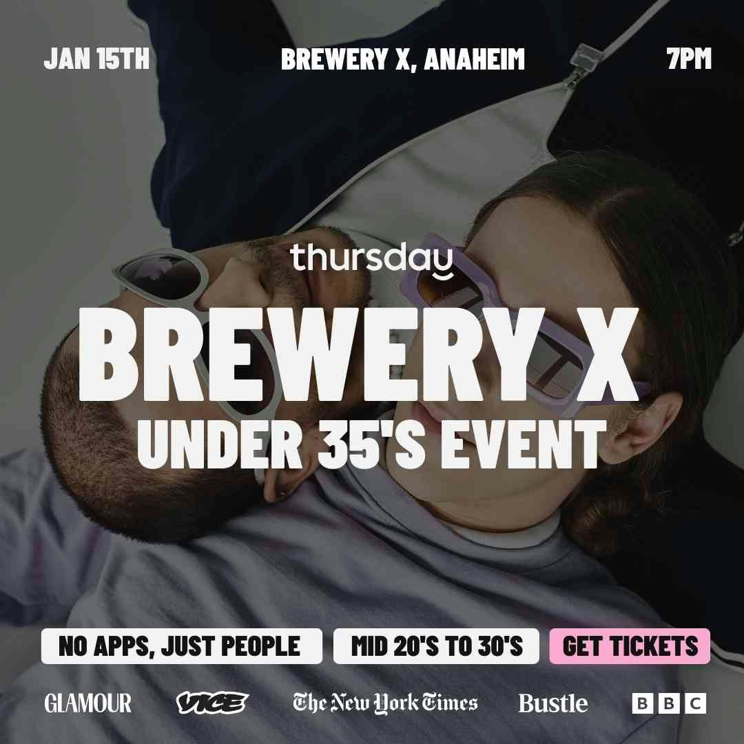 Thursday | Brewery X (Under 35’s) | Orange County