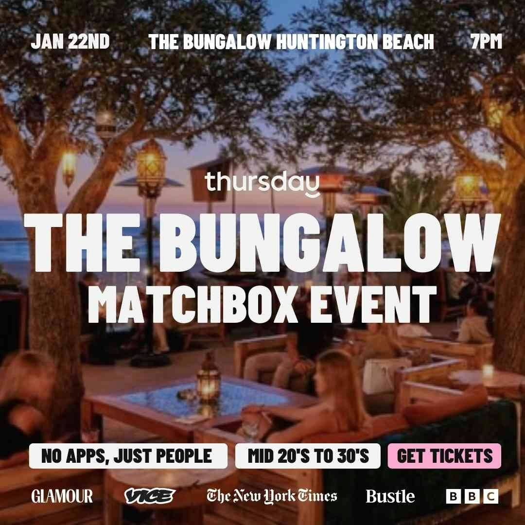 Thursday | The Bungalow Huntington Beach (Matchbox Event) | Orange County