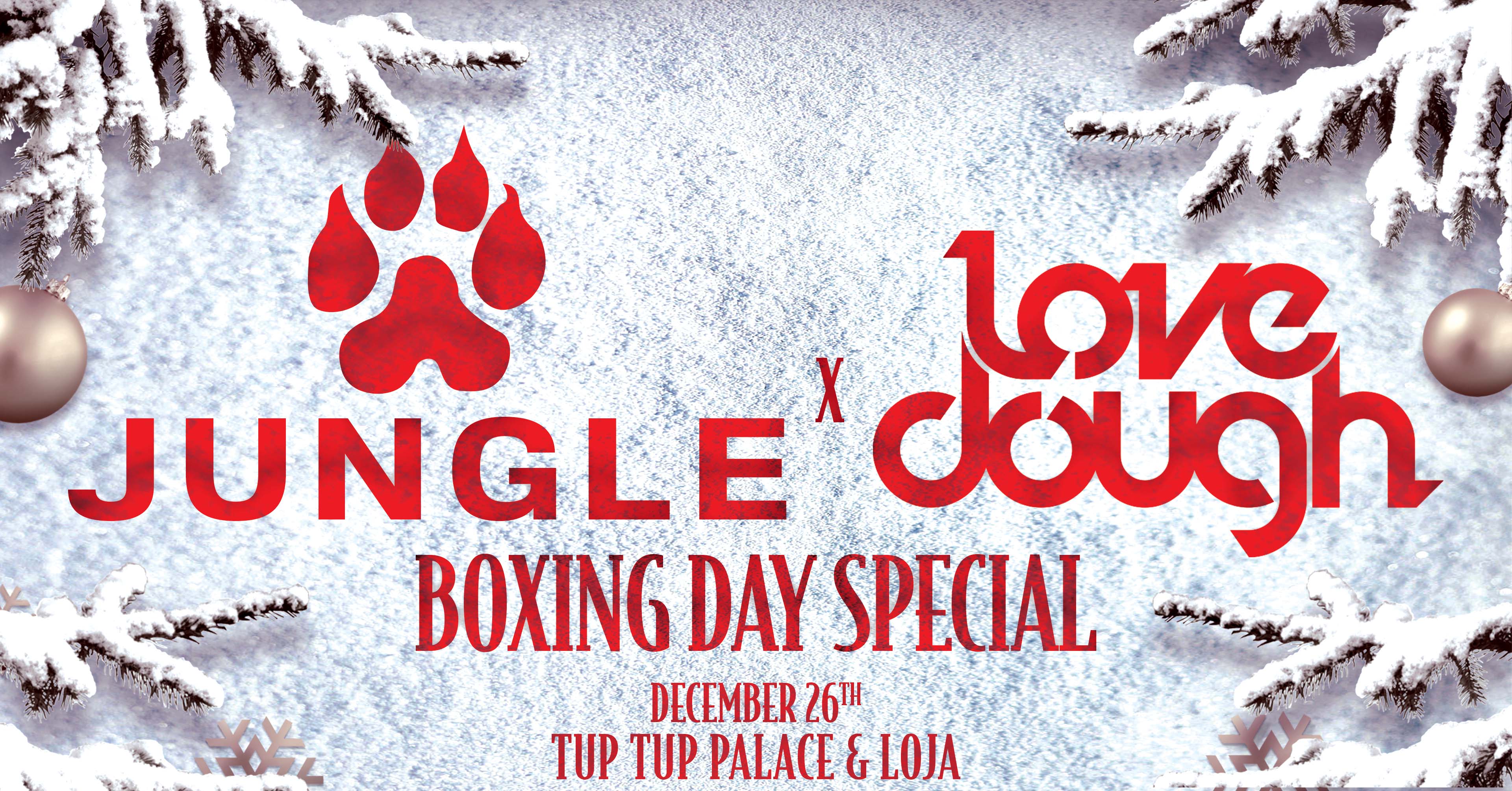 🦁 🐾 JUNGLE x LOVEDOUGH ❤️💰 BOXING DAY SPECIAL // 26th DECEMBER // TUP TUP PALACE & LOJA