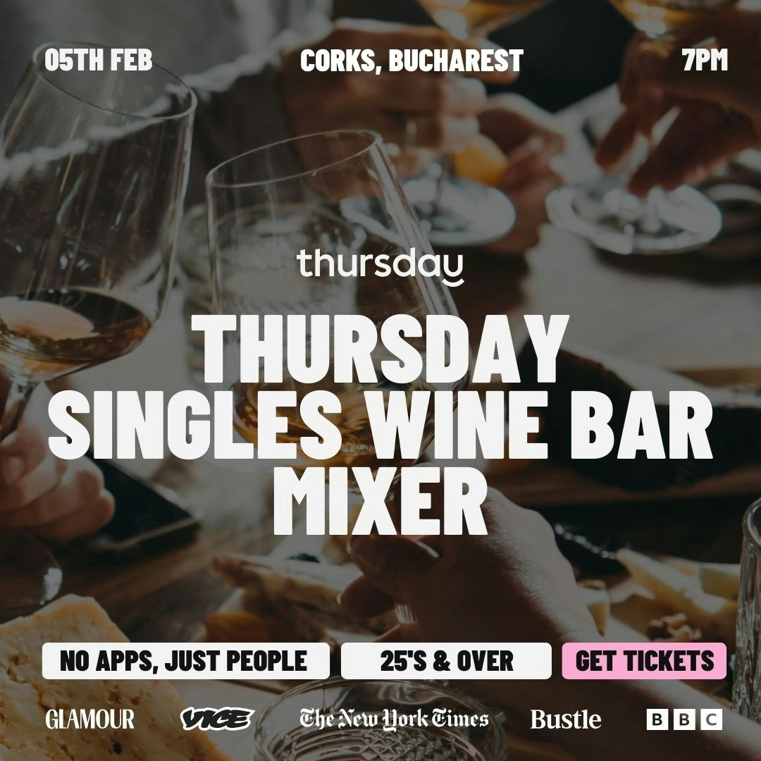 THURSDAY  | CORKS |  BUCHAREST