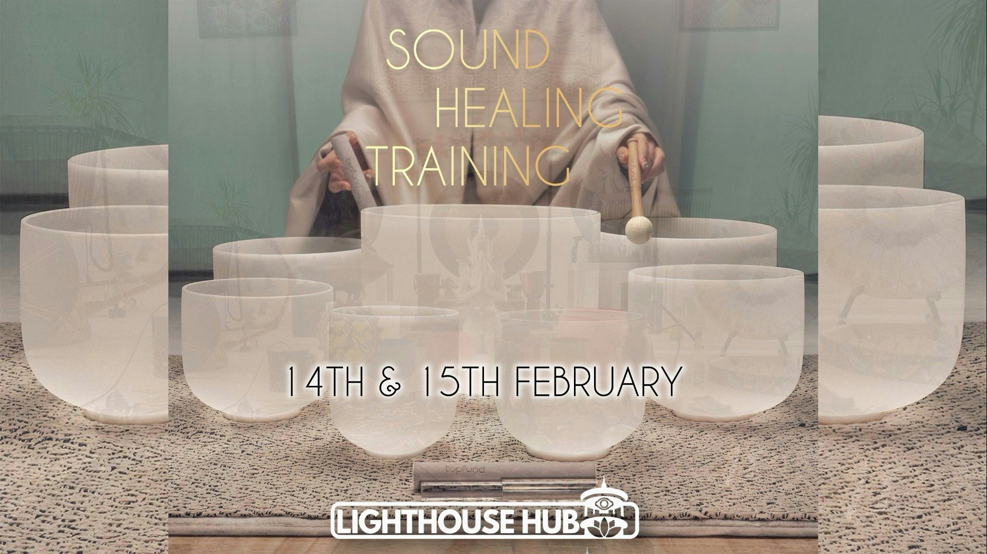 Sound Healing Practitioners Training (February 14th & 15th) @ The Lighthouse Hub