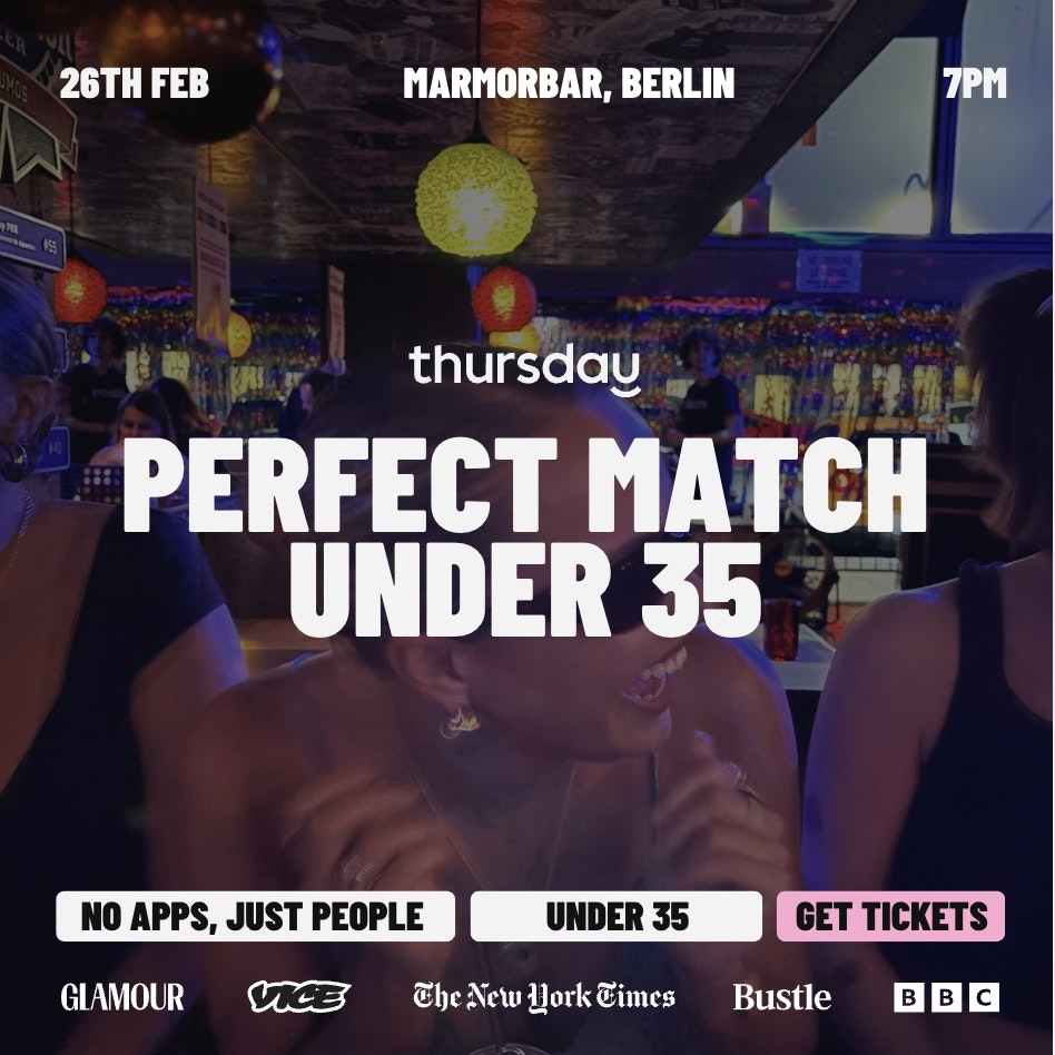 Thursday | Find Your Perfect Match (Under 35) | Berlin