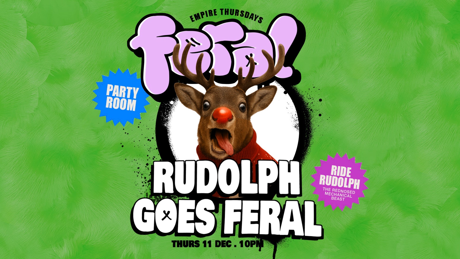 Feral Thursdays ‘Rudolph Goes Feral!’