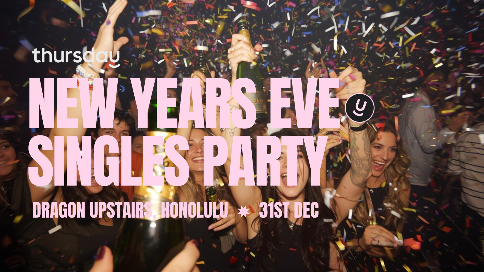 WEDNESDAY | NEW YEARS EVE SINGLES PARTY | HONOLULU