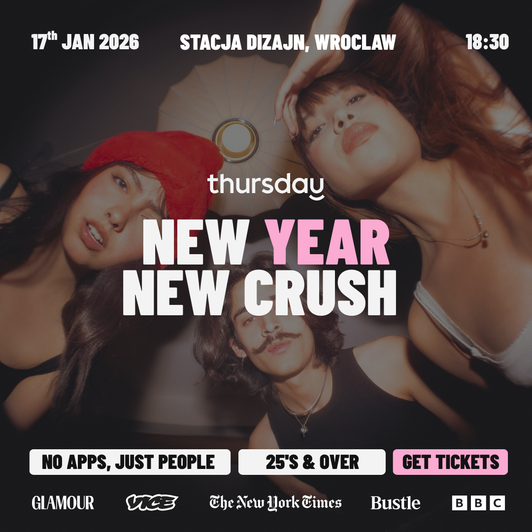 NEW YEAR, NEW CRUSH | SINGLES ONLY | WROCLAW