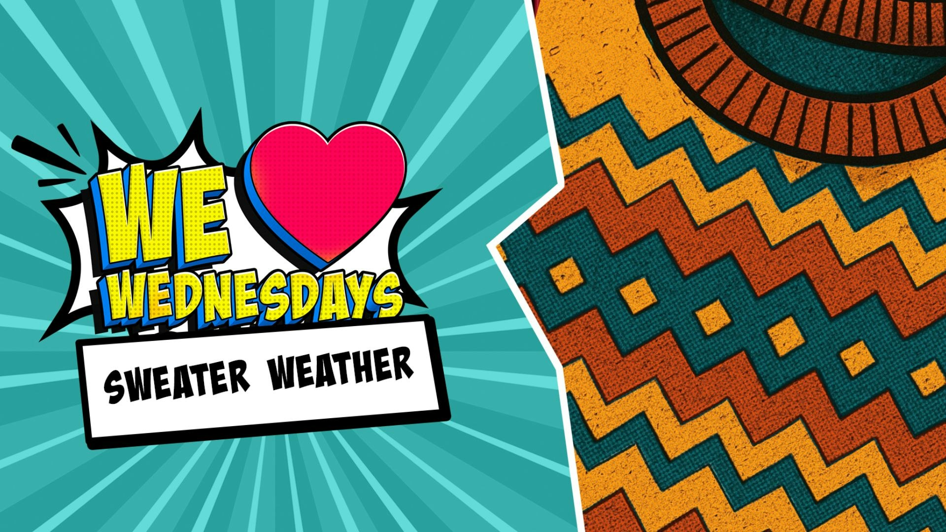 We Love Wednesdays:  🕺Sweater Weather 🕺