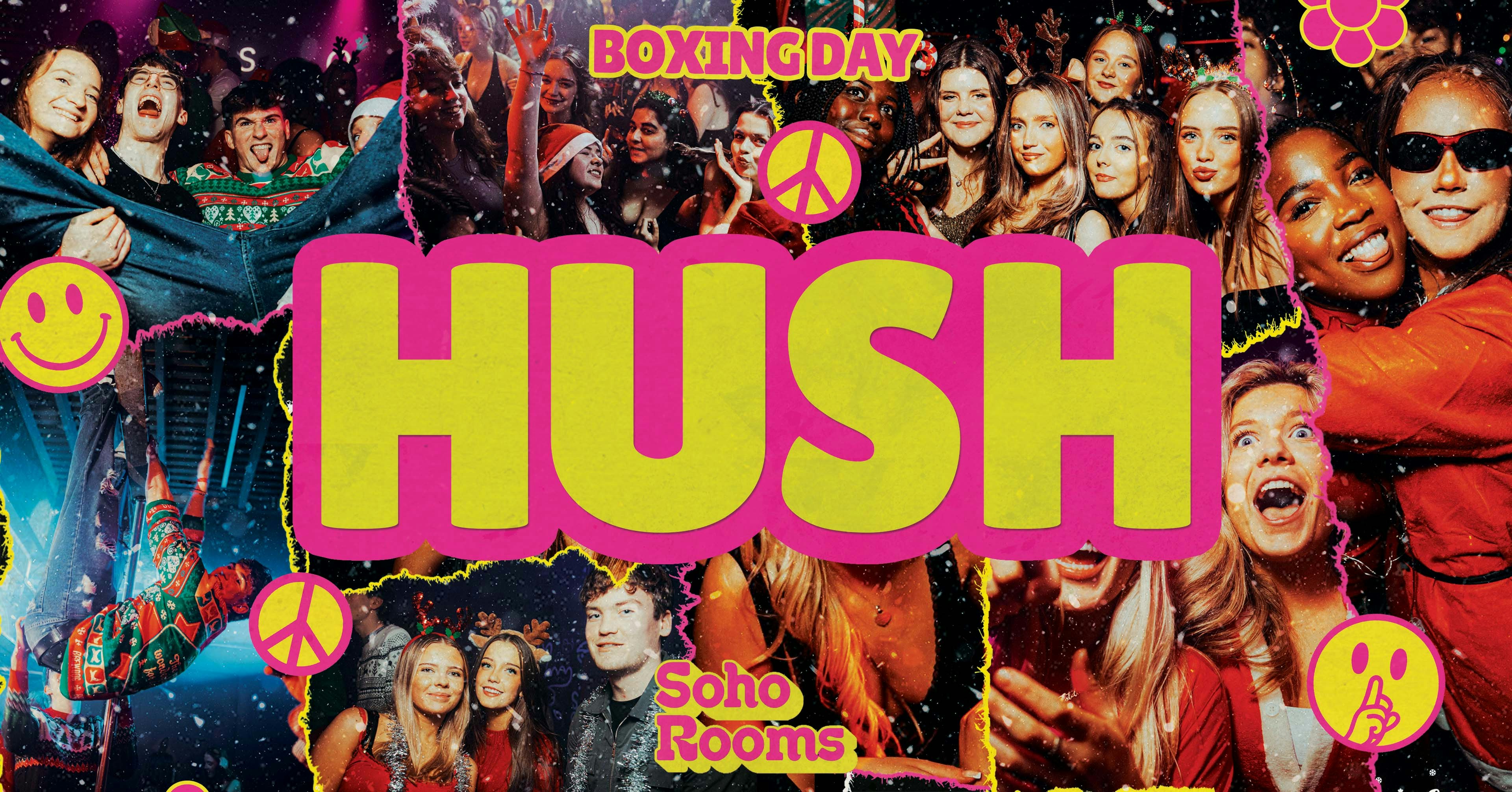 🌼✌🏼 HUSH BOXING DAY! 🎅🏻🎄 MULTI-STOREY STUDENT EVENT OVER 4 FLOORS! // STUDENT DRINK DEALS! // FRIDAYS @ SOHO ROOMS NEWCASTLE