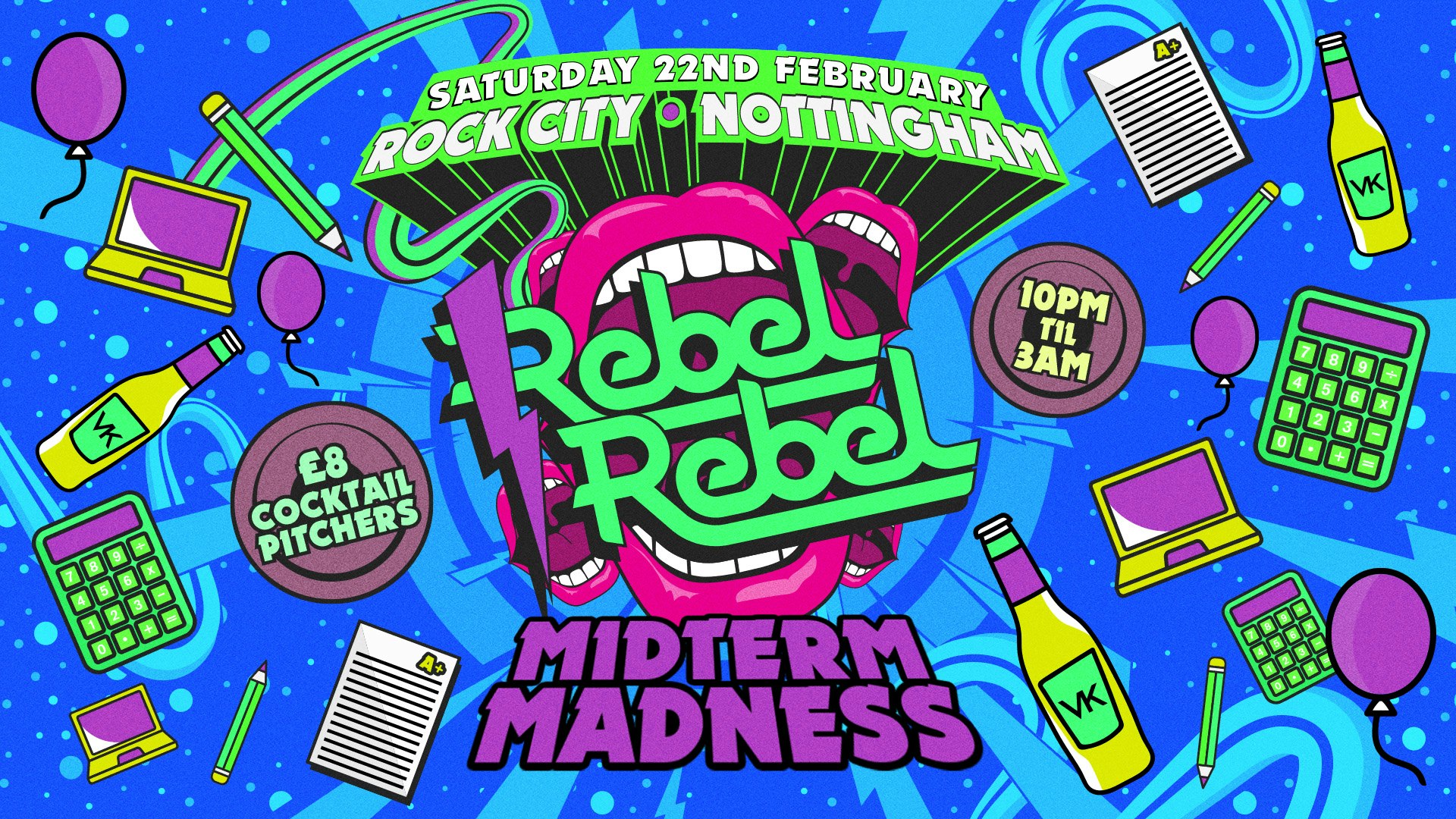 Rebel Rebel – MIDTERM MADNESS – Nottingham’s Greatest Saturday Night – 22/02/25