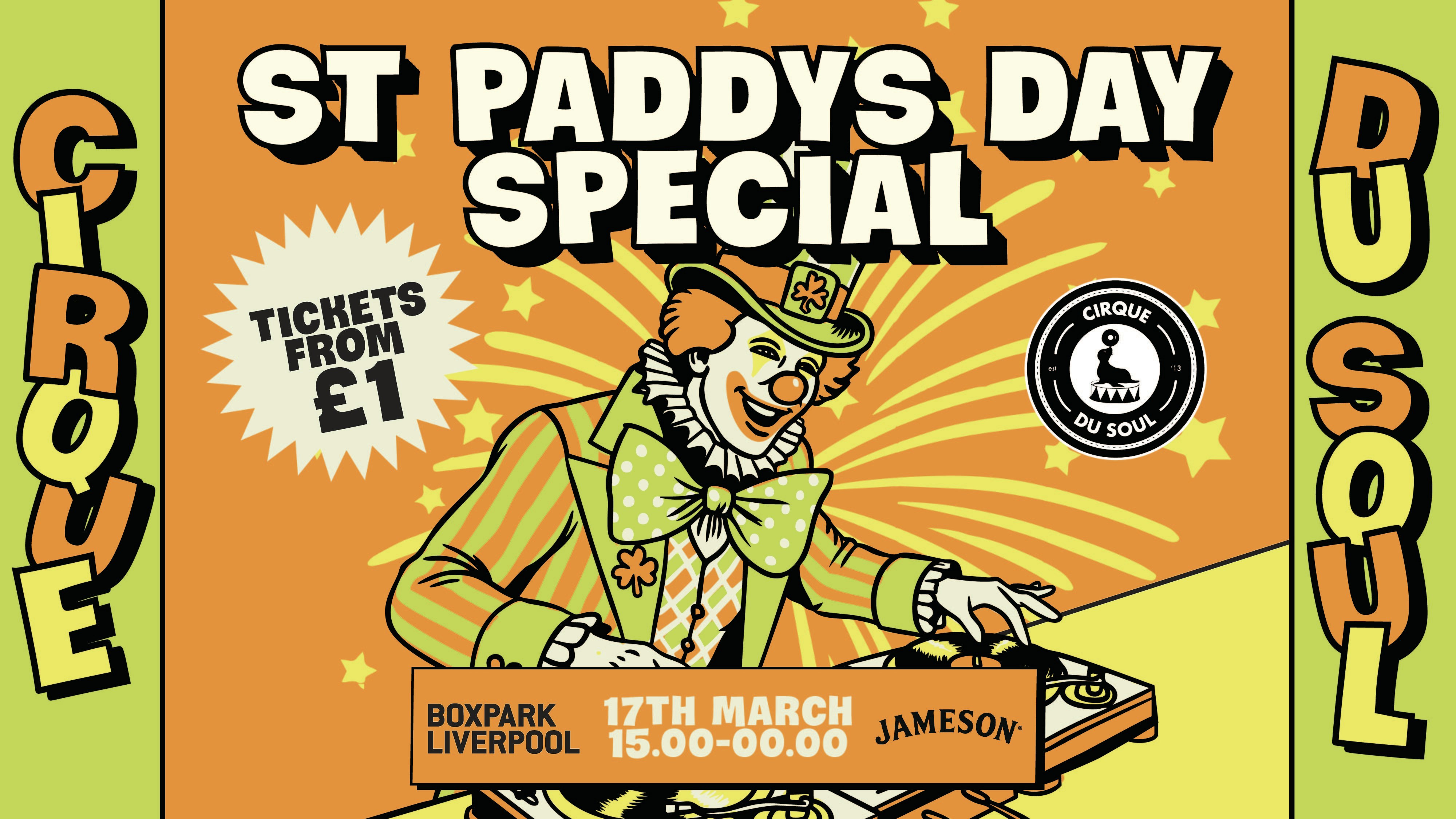 Cirque Du Soul: Liverpool // St Paddys Day Special // Huge Headliner TBA