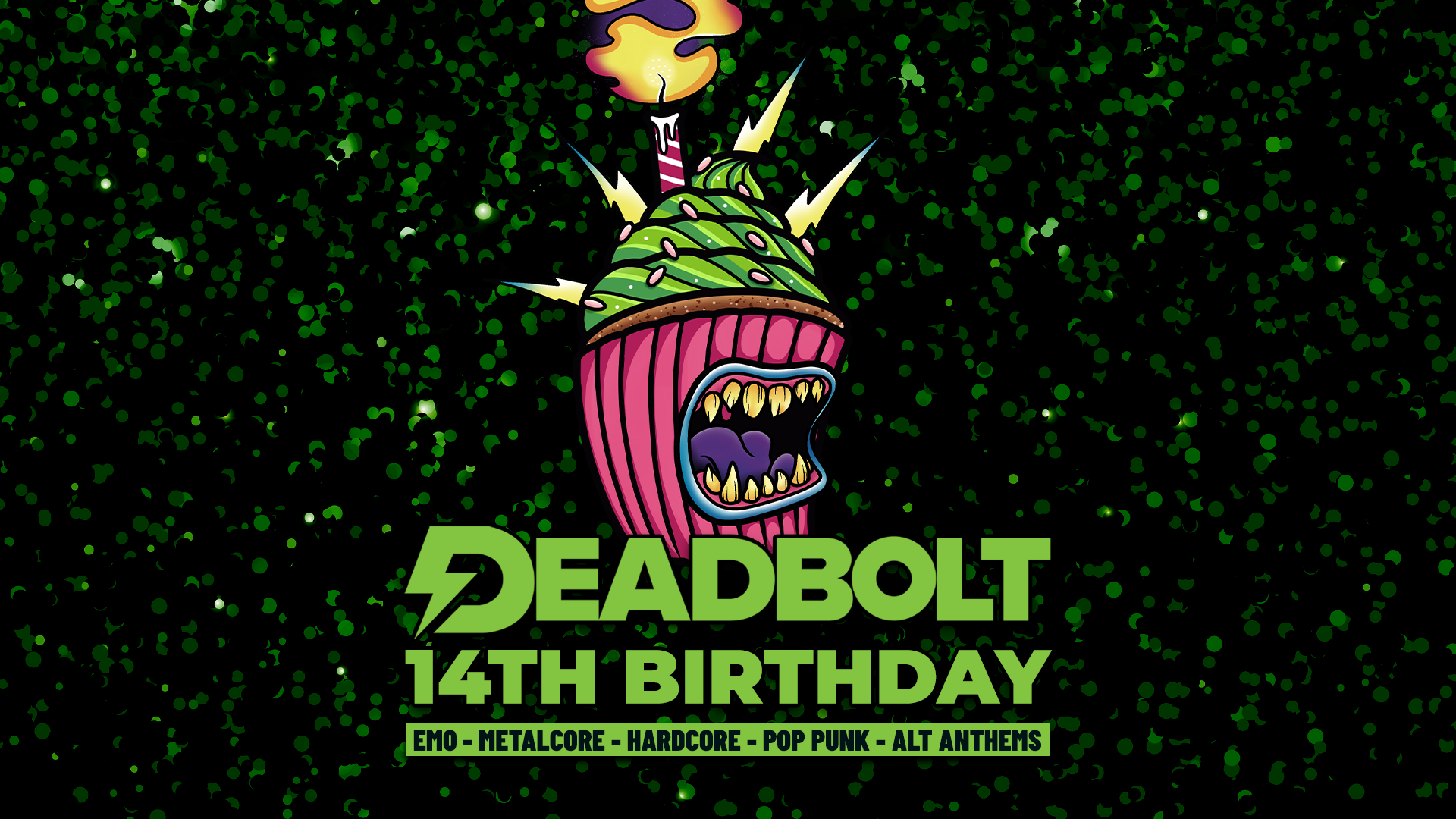 Deadbolt 14th Birthday | Happydaze + support & Jessie Powell (Dream State) DJ Set