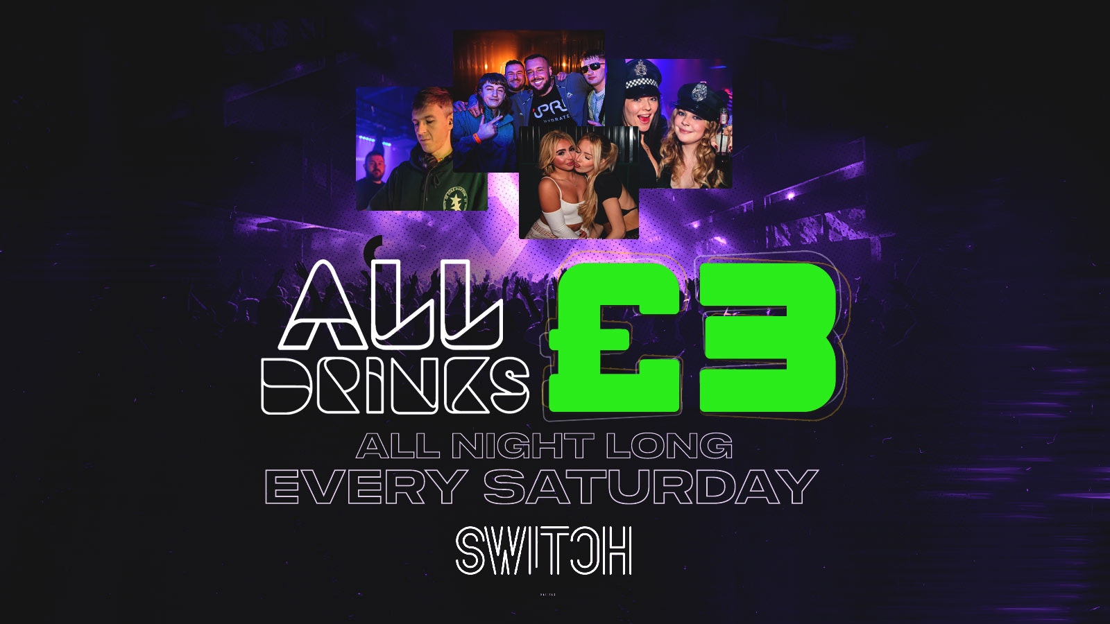 Switch Saturdays | All Drinks £3 All Night | £1 G*list Entry