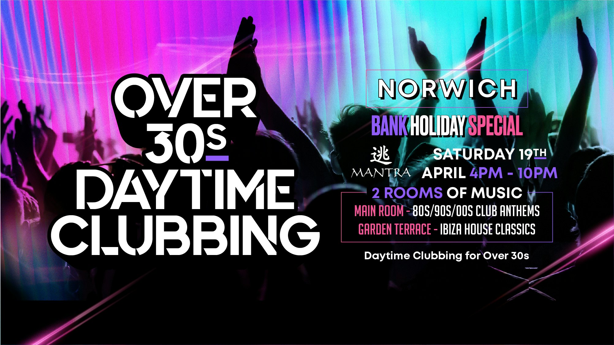 OVER 30s DAYTIME CLUBBING – NORWICH (Bank Hols Weekend)🕺🏽