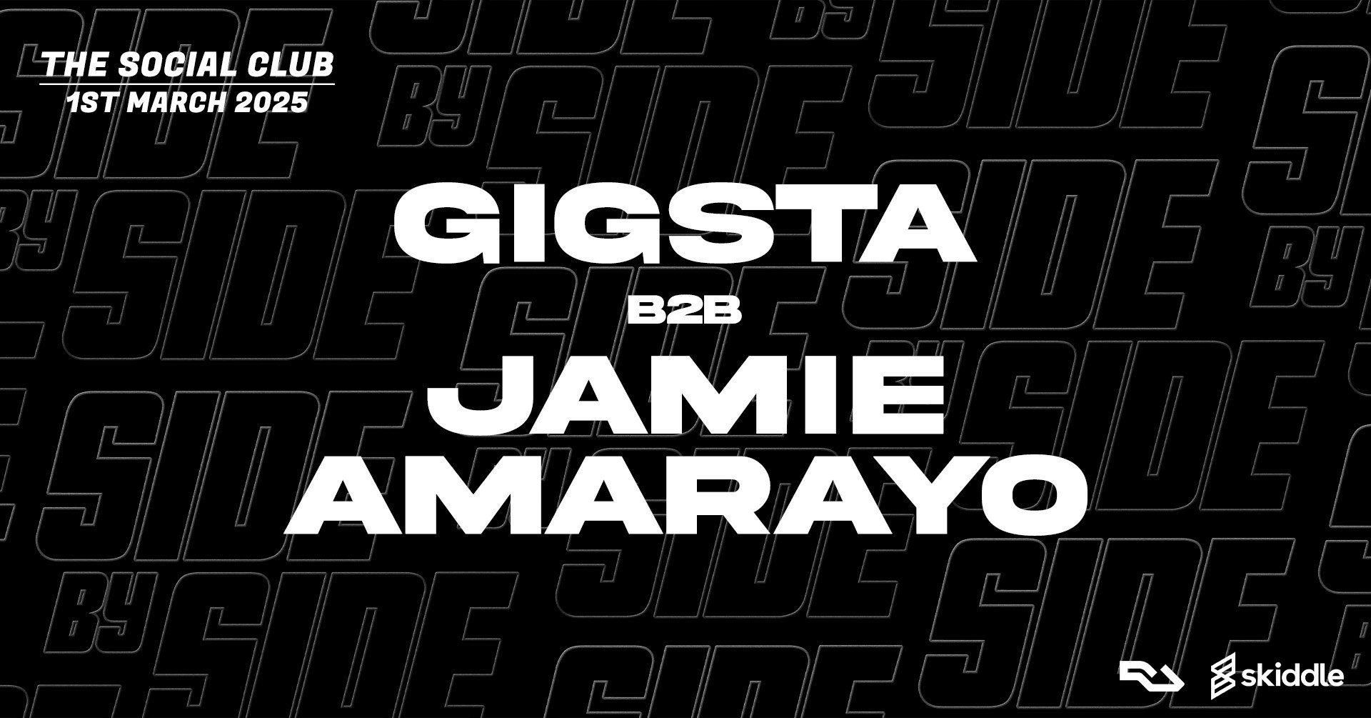 Side By Side Presents Gigsta B2B Jamie Amarayo // Saturday 1st March // The Social Club