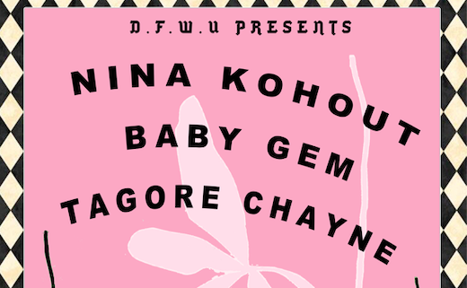 NINA KOHOUT + BABY GEM + TAGORE CHAYNE