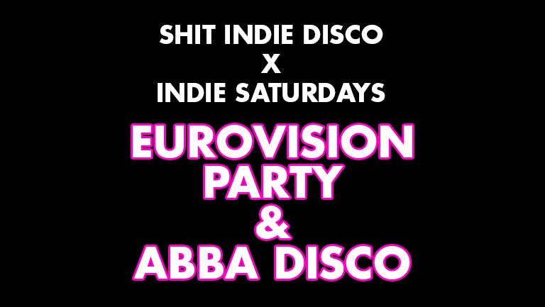 SHINDIE / INDIE SATURDAYS PRESENTS – EUROVISION AFTERPARTY… ABBA HOUR SPECIAL