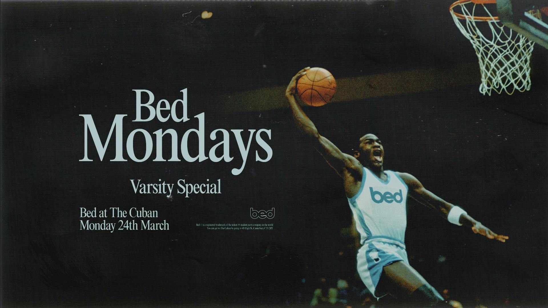 Bed Mondays – Varsity Special [Tickets on the door]