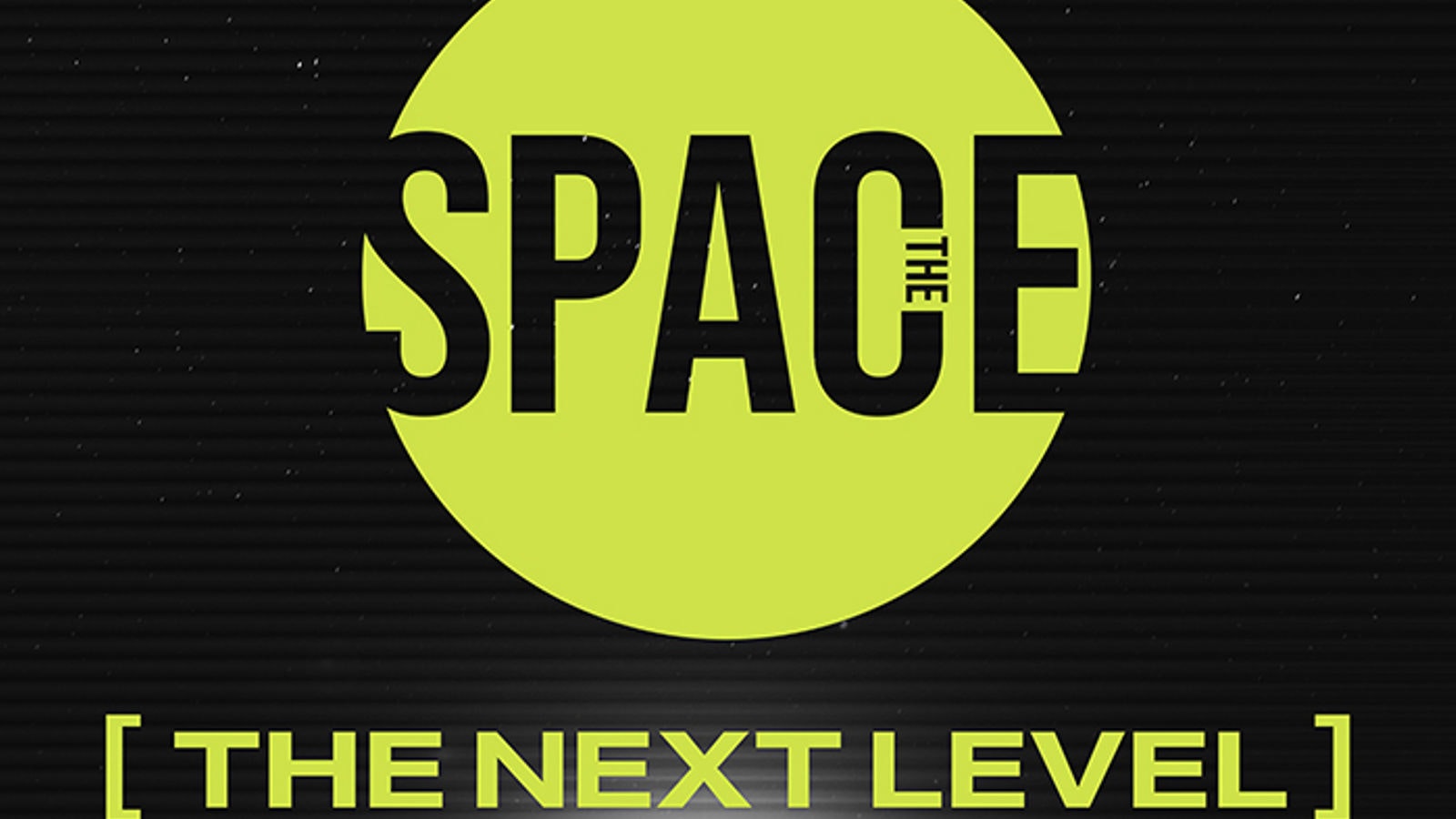 SPACE The Next Level – Pre Sale Sign Ups Here!
