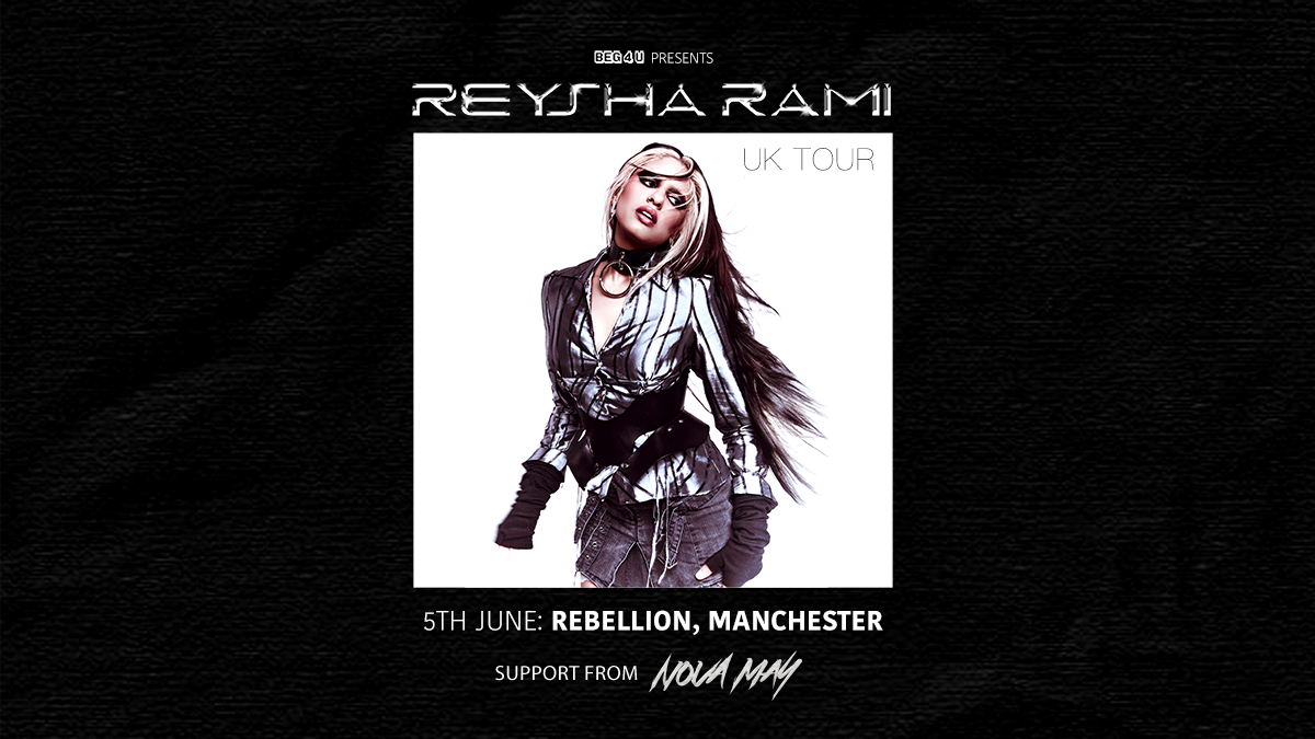 BEG 4 U Presents: Reysha Rami (MANCHESTER)