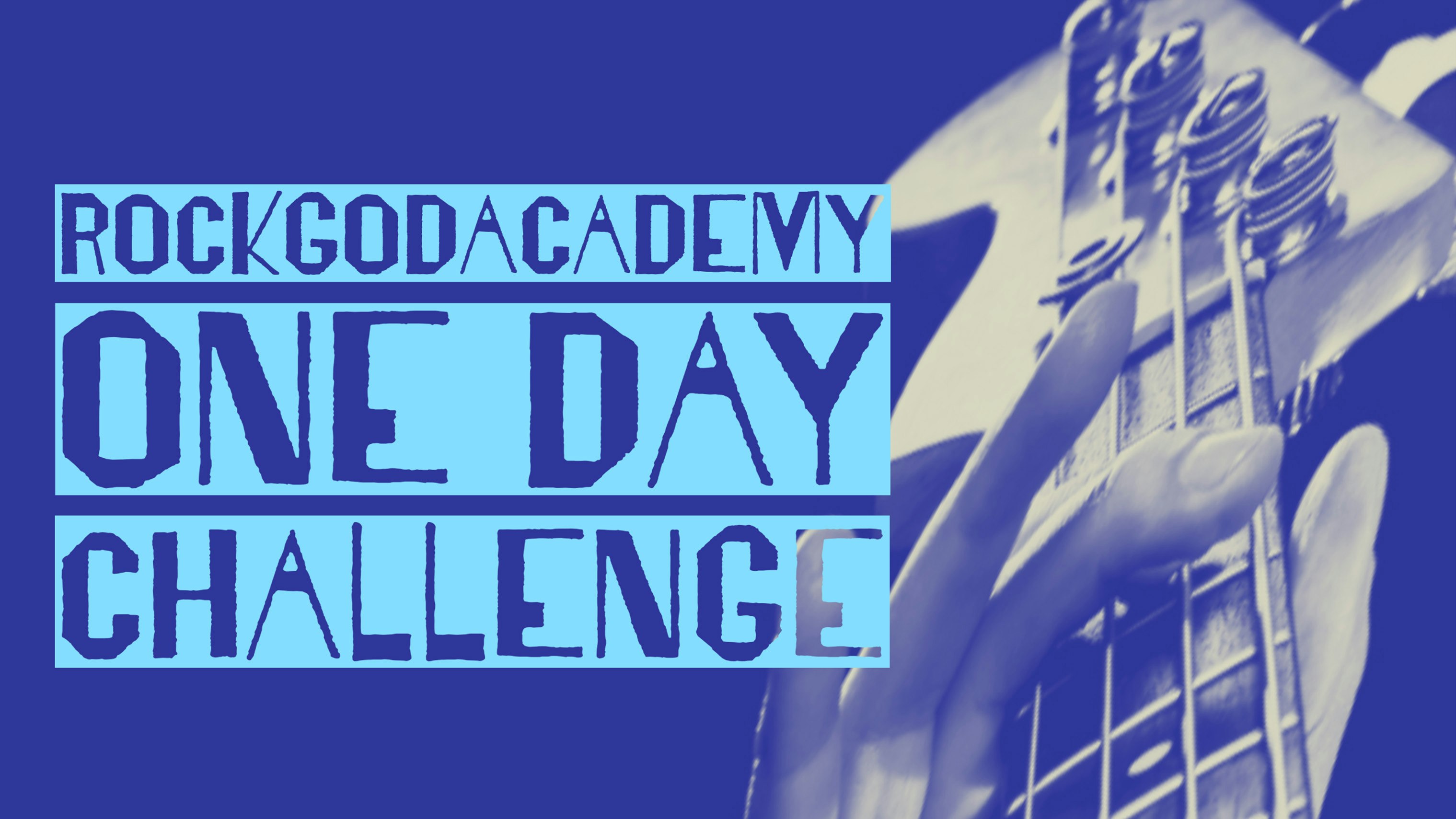 Rock God Academy – One Day Challenge